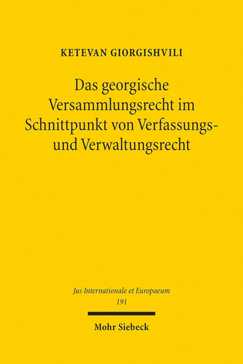 Das georgische Versammlungsrecht im Schnittpunkt von Verfassungs- und Verwaltungsrecht -  Ketevan Giorgishvili