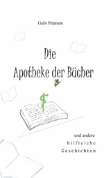 Die Apotheke der Bücher - Gabi Pearson