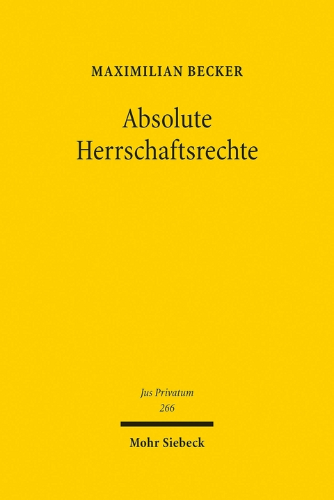 Absolute Herrschaftsrechte -  Maximilian Becker