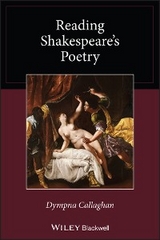 Reading Shakespeare's Poetry -  Dympna Callaghan