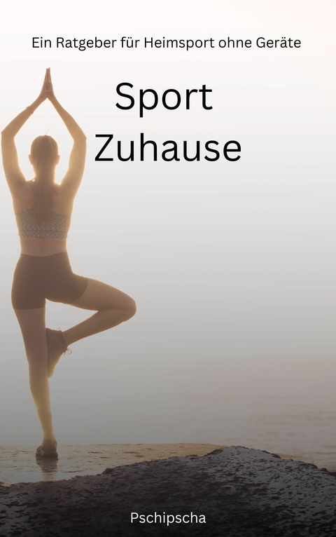 Sport Zuhause - Pschi Pscha