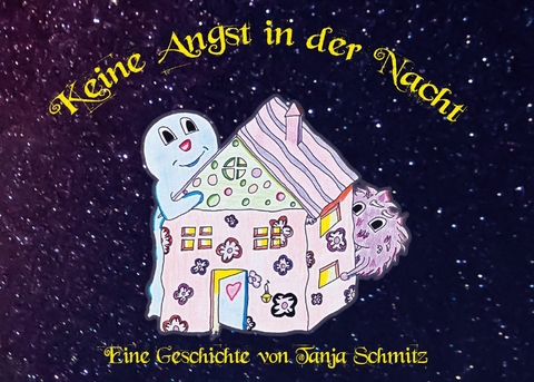 Keine Angst in der Nacht - Tanja Schmitz