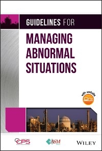 Guidelines for Managing Abnormal Situations -  CCPS (Center for Chemical Process Safety)