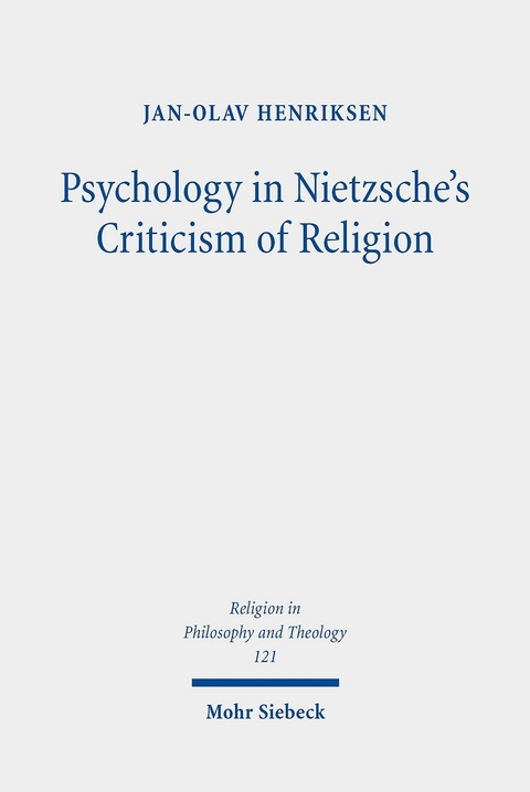 Psychology in Nietzsche's Criticism of Religion -  Jan-Olav Henriksen