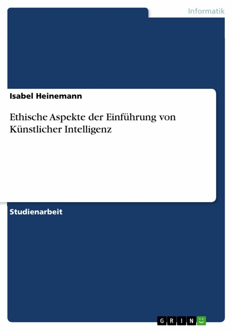 Ethische Aspekte der Einführung von Künstlicher Intelligenz - Isabel Heinemann