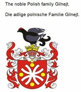 The noble Polish family Gilnejt. Die adlige polnische Familie Gilnejt. - Werner Zurek