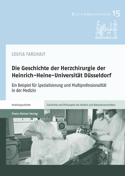 Die Geschichte der Herzchirurgie der Heinrich-Heine-Universität Düsseldorf -  Louisa Farghaly