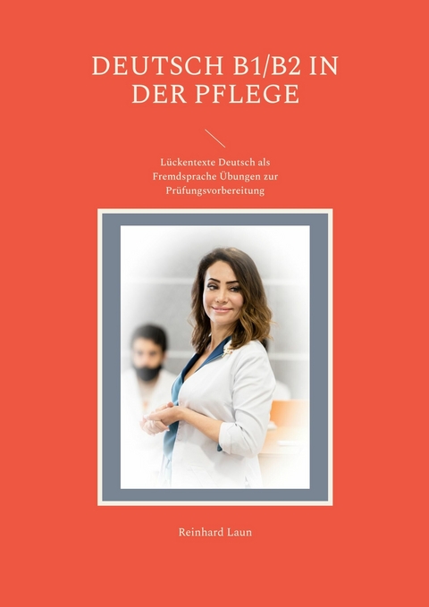 Deutsch B1/B2 in der Pflege - Reinhard Laun