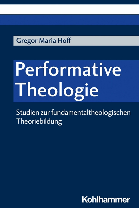 Performative Theologie - Gregor Maria Hoff