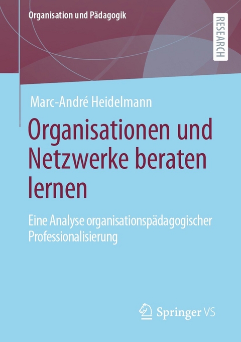 Organisationen und Netzwerke beraten lernen - Marc-André Heidelmann