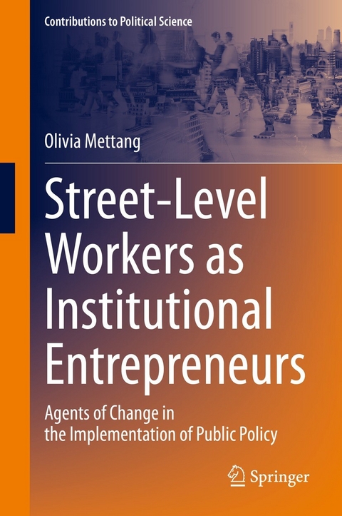 Street-Level Workers as Institutional Entrepreneurs -  Olivia Mettang