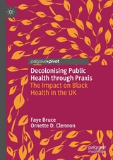 Decolonising Public Health through Praxis - Faye Bruce, Ornette D. Clennon