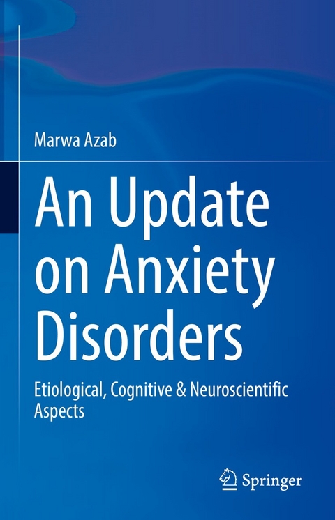 An Update on Anxiety Disorders -  Marwa Azab