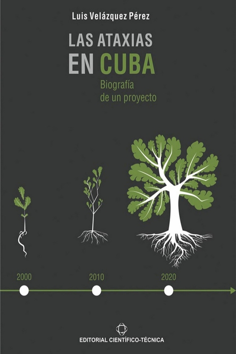 Las ataxias en Cuba: Biografía de un proyecto - Luis Velázquez Pérez