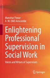 Enlightening Professional Supervision in Social Work - Manohar Pawar, A .W. (Bill) Anscombe