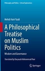 A Philosophical Treatise on Muslim Politics -  Mehdi Hairi Yazdi