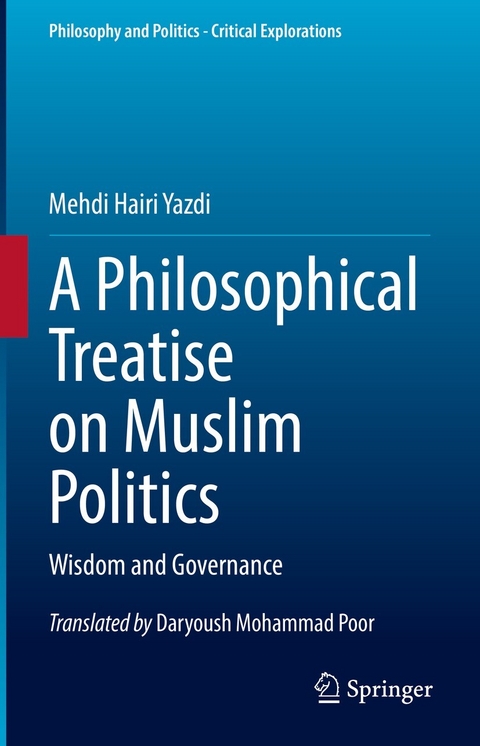 A Philosophical Treatise on Muslim Politics -  Mehdi Hairi Yazdi