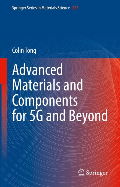 Advanced Materials and Components for 5G and Beyond -  Colin Tong