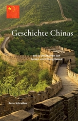 Geschichte Chinas  Teil  3: Die Ära von Sun Yatsen und Chiang Kaisek - Rene Schreiber