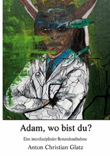 Adam, wo bist du? - Anton Christian Glatz