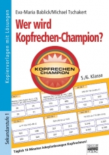 Wer wird Kopfrechen-Champion? / 5./6. Klasse - Kopiervorlagen mit Lösungen - Eva-Maria Bablick