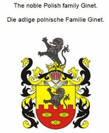 The noble Polish family Ginet. Die adlige polnische Familie Ginet. - Werner Zurek