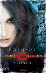 Vampire Academy - Seelenruf - Richelle Mead