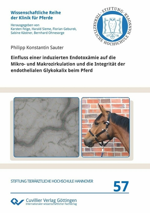 Einfluss einer induzierten Endotox&#xE4;mie auf die Mikro- und Makrozirkulation und die Integrit&#xE4;t der endothelialen Glykokalix beim Pferd -  Philipp Konstantin Sauter