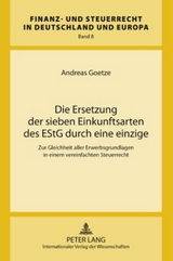 Die Ersetzung der sieben Einkunftsarten des EStG durch eine einzige - Andreas Goetze