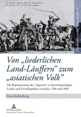 Von «liederlichen Land-Läuffern» zum «asiatischen Volk» - Vera Kallenberg