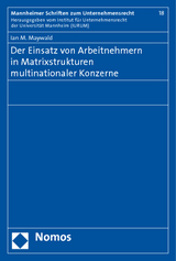 Der Einsatz von Arbeitnehmern in Matrixstrukturen multinationaler Konzerne - Ian M. Maywald