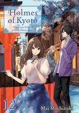 Holmes of Kyoto: Volume 12 - Mai Mochizuki