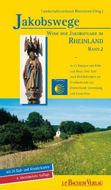 Jakobswege - Wege der Jakobspilger im Rheinland - Annette Heusch-Altenstein, Karl-Heinz Flinspach