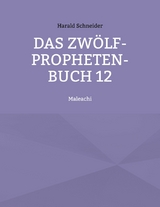 Das Zwölf-Propheten-Buch 12 - Harald Schneider