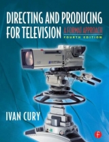 Directing and Producing for Television - Cury, Ivan
