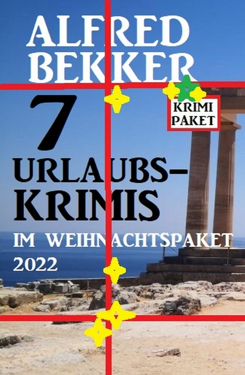 7 Urlaubskrimis im Weihnachtspaket 2022 -  Alfred Bekker