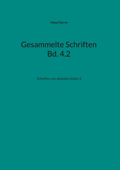 Gesammelte Schriften Bd. 4.2 - Hans Furrer