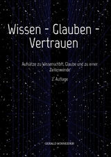 Wissen - Glauben - Vertrauen - Gerald Schneider