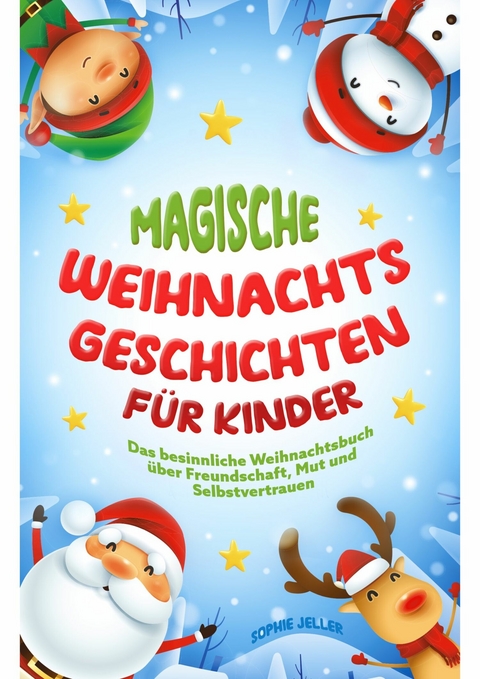 Magische Weihnachtsgeschichten für Kinder - Sophie Jeller