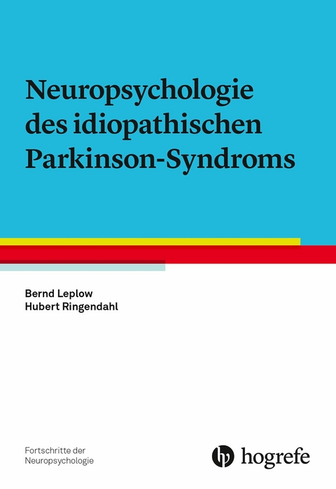 Neuropsychologie des idiopathischen Parkinson-Syndroms - Bernd Leplow, Hubert Ringendahl