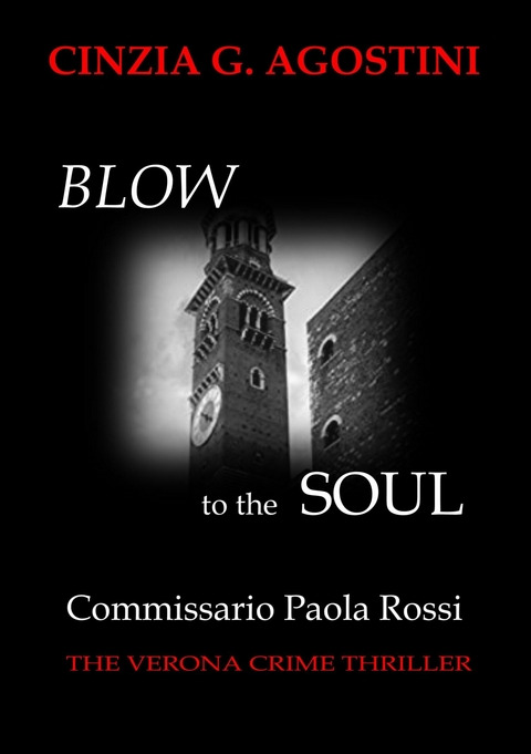 Commissario Paola Rossi - Blow to the Soul - Cinzia G. Agostini