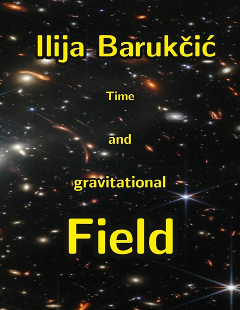 Time and Gravitational Field -  Ilija Barukcic