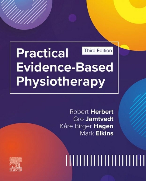 Practical Evidence-Based Physiotherapy - E-Book -  Mark R. Elkins,  Kare Birger Hagen,  Robert Herbert,  Gro Jamtvedt