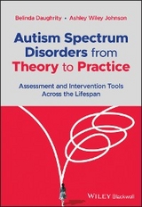 Autism Spectrum Disorders from Theory to Practice - Belinda Daughrity, Ashley Wiley Johnson