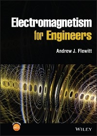 Electromagnetism for Engineers -  Andrew J. Flewitt