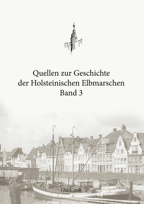 Quellen zur Geschichte der Holsteinischen Elbmarschen - 