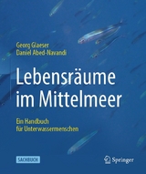 Lebensräume im Mittelmeer -  Georg Glaeser,  Daniel Abed-Navandi