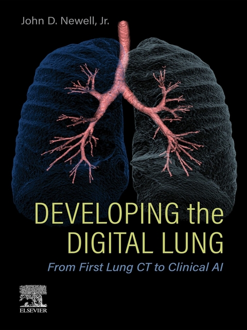 Developing the Digital Lung, E-Book -  John D. Newell