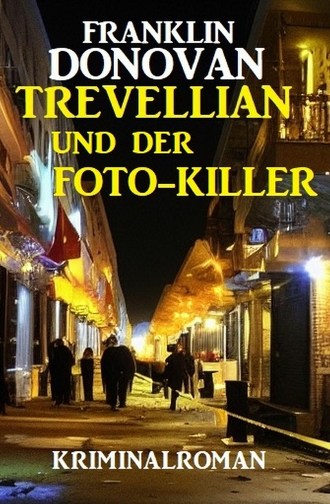 Trevellian und der Foto-Killer: Kriminalroman -  Franklin Donovan