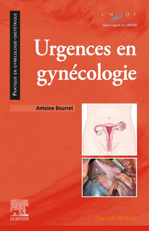 Urgences en gynécologie -  Antoine Bourret,  Guillaume Legendre